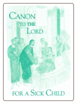 Book: Canon to the Lord for a Sick Child, by Elder Cleopa
