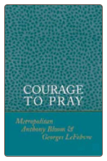 Book: Courage to Pray by Anthony Bloom
