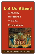 Book: Let Us Attend, A Journey through the Orthodox Divine Liturgy