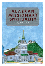 Book: Alaskan Missionary Spirituality, by Fr. Michael Oleksa