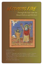 Book: Becoming Fire: Through the Year with the Desert Fathers and Mothers