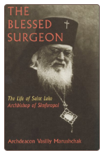 Book: The Blessed Surgeon: The Life of Saint Luke, Archbishop of Simferopol