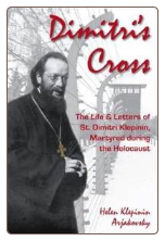 Book: Dimitri's Cross: The Life and Letters of St. Dimitri Klepinin, Martyred during the Holocaust