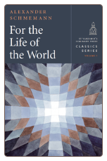 Book: For the Life of the World: Sacraments and Orthodoxy