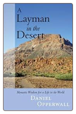 Book: A Layman in the Desert: Monastic Wisdom for a Life in the World