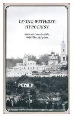 Book: Living Without Hypocrisy: Spiritual Counsels of the Holy Elders of Optina