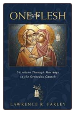 Book: One Flesh: Salvation through Marriage in the Orthodox Church