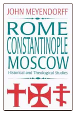 Book: Rome, Constantinople, Moscow: Historical and Theological Studies
