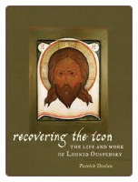Book: Recovering the Icon: The Life and Work of Leonid Ouspensky