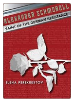 Book: Alexander Schmorell: Saint of the German Resistance