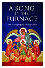 Book: A Song in the Furnace: The Message of the Book of Daniel