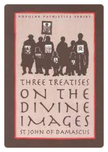 Book: Three Treatises on the Divine Images, St John of Damascus