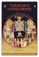 Book: Traveling Companions: Walking with the Saints of the Church