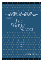 Book: The Way to Nicaea, by Fr. John Behr