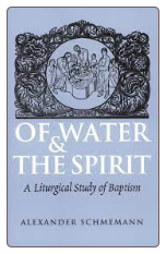 Book: Of Water and the Spirit: A Liturgical Study of Baptism